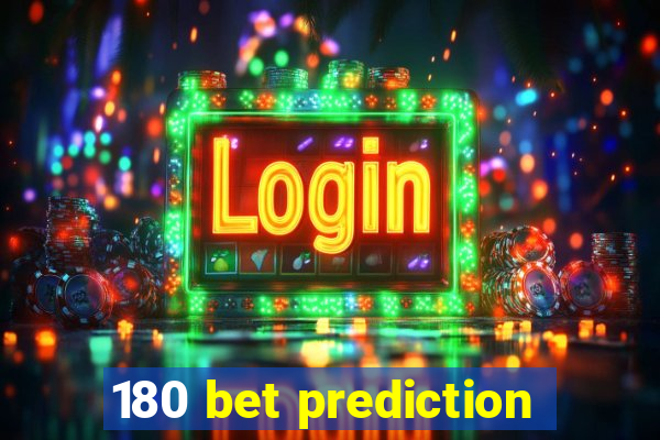 180 bet prediction