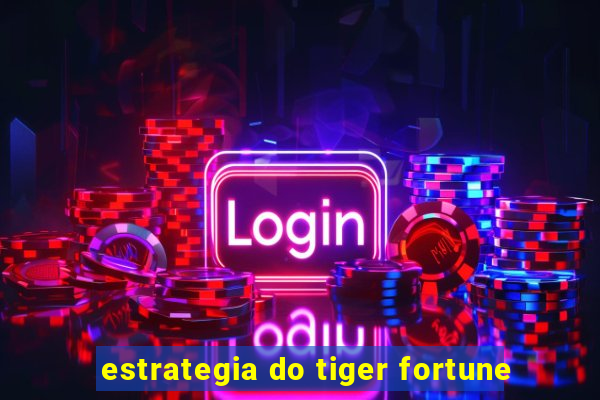 estrategia do tiger fortune