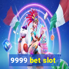 9999 bet slot