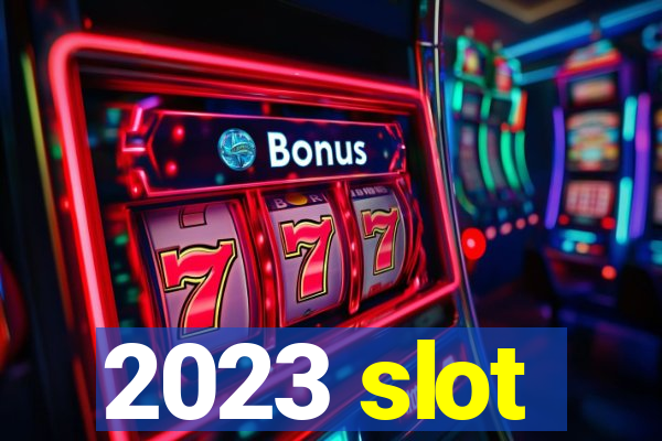 2023 slot