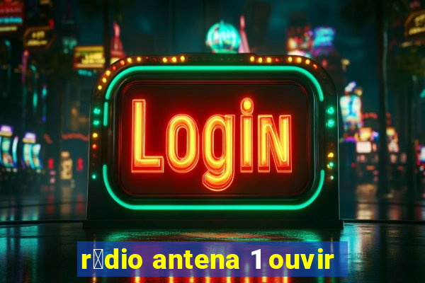 r谩dio antena 1 ouvir