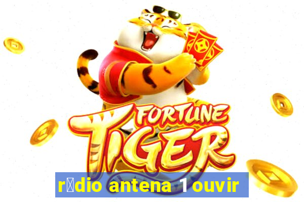 r谩dio antena 1 ouvir