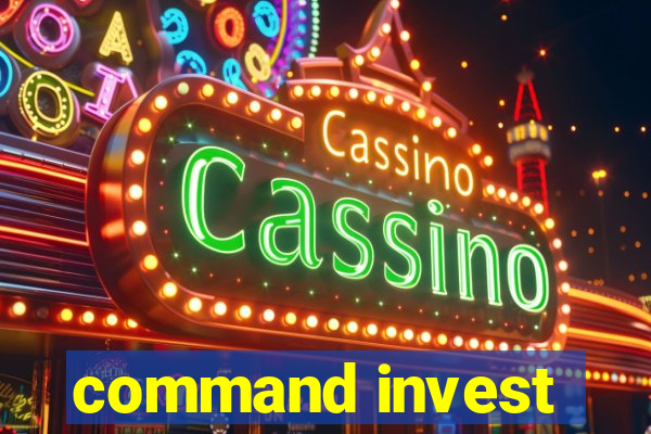 command invest