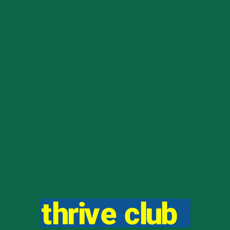 thrive club