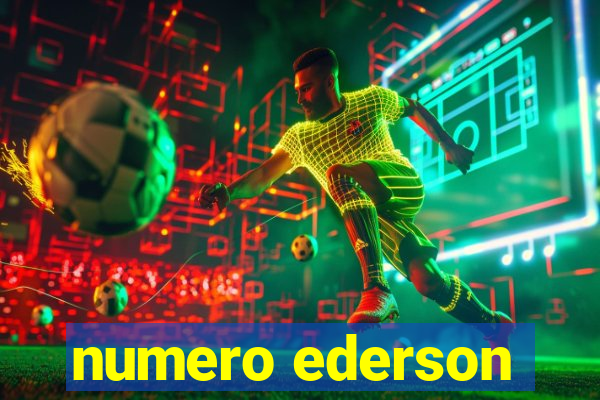 numero ederson