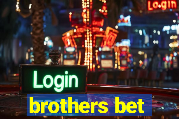 brothers bet