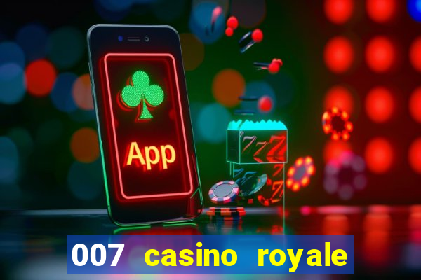 007 casino royale filme completo