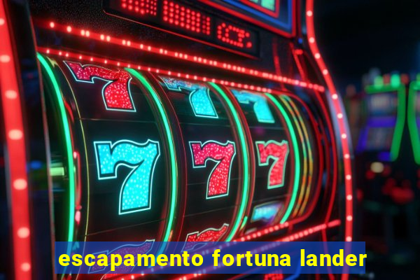 escapamento fortuna lander