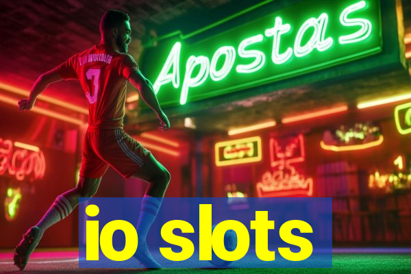 io slots