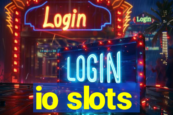 io slots