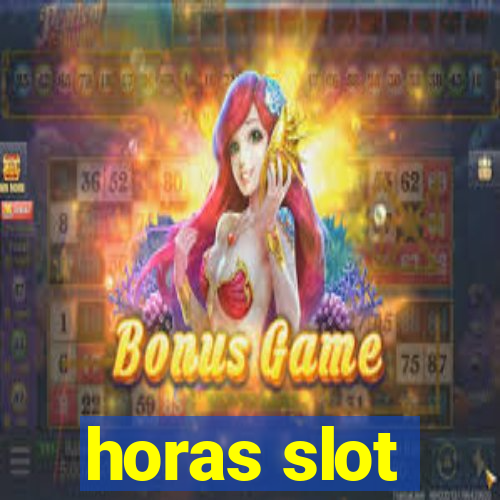 horas slot