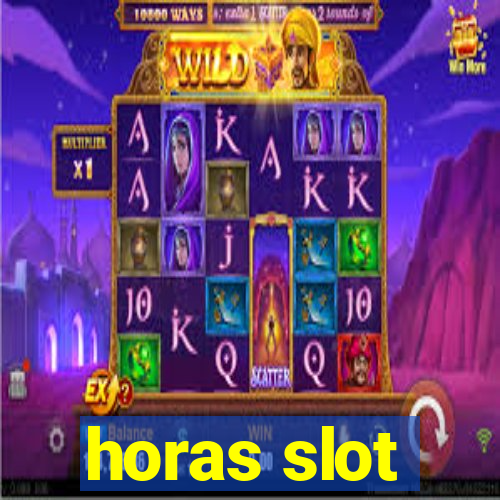 horas slot