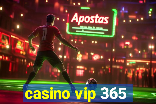 casino vip 365