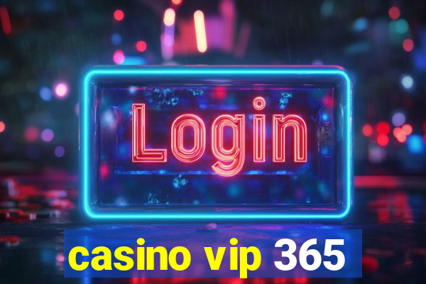 casino vip 365