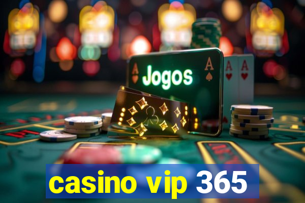 casino vip 365