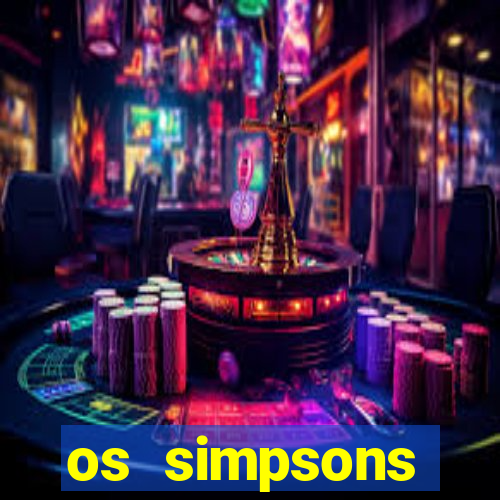 os simpsons assistir online dublado