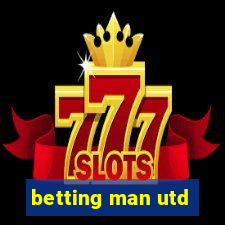 betting man utd