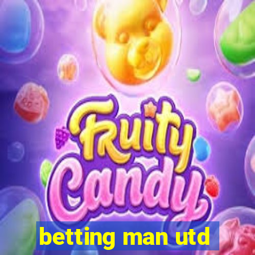 betting man utd