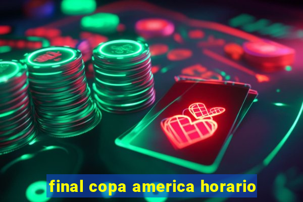 final copa america horario