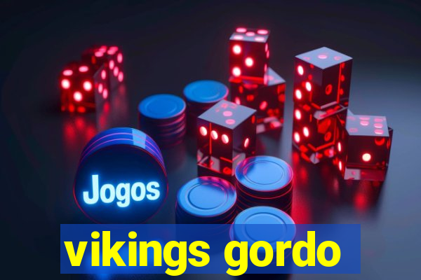 vikings gordo