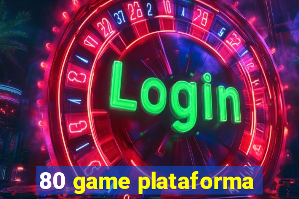 80 game plataforma