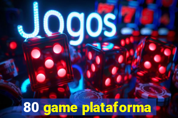 80 game plataforma