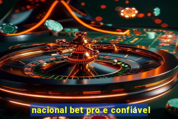 nacional bet pro e confiável