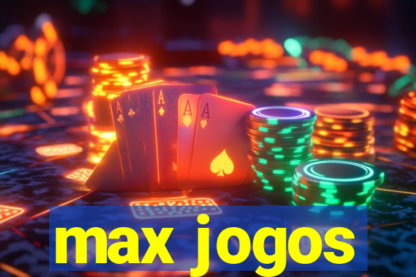 max jogos