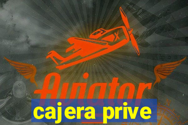 cajera prive