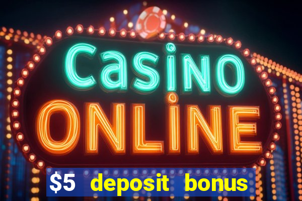 $5 deposit bonus casino canada