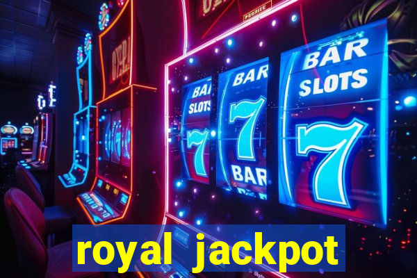 royal jackpot casino slots