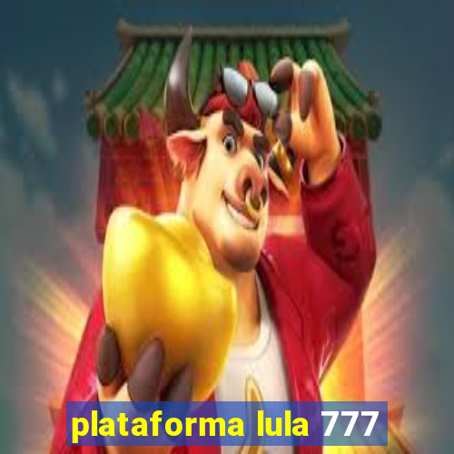 plataforma lula 777