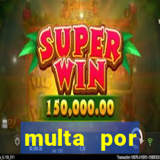 multa por eliminador de rabeta