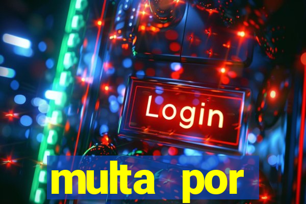 multa por eliminador de rabeta