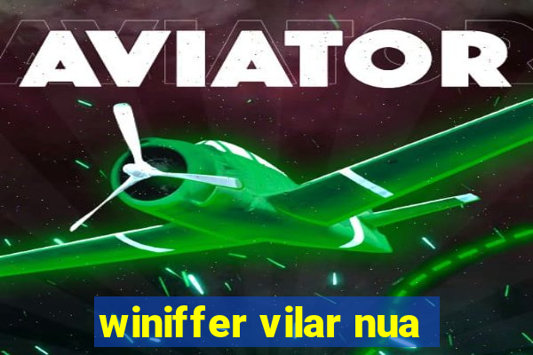 winiffer vilar nua