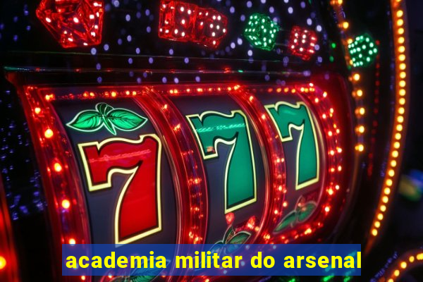 academia militar do arsenal