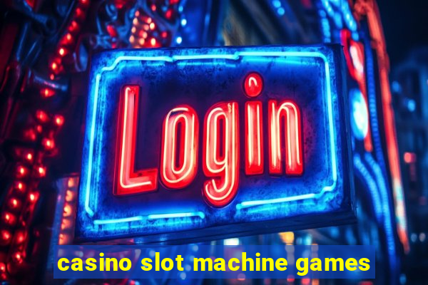 casino slot machine games