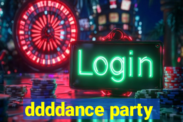 ddddance party