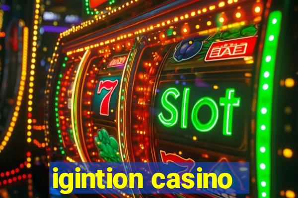 igintion casino