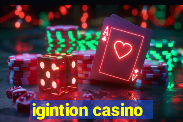 igintion casino