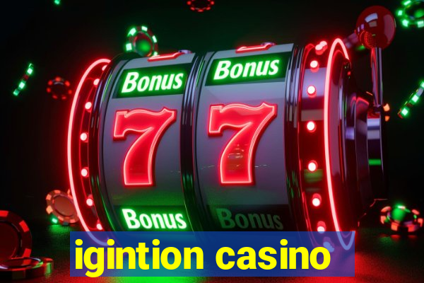 igintion casino