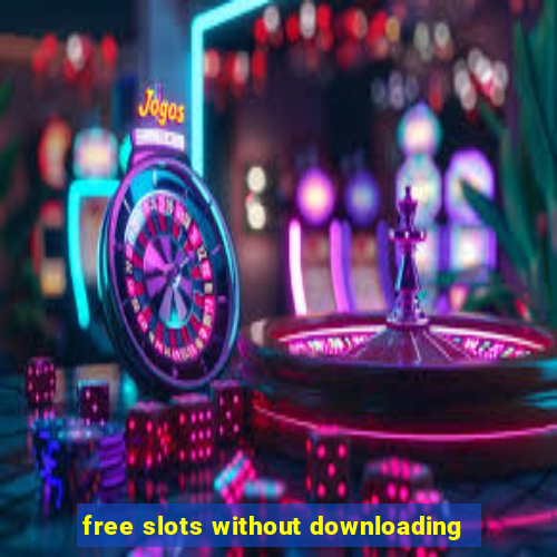 free slots without downloading