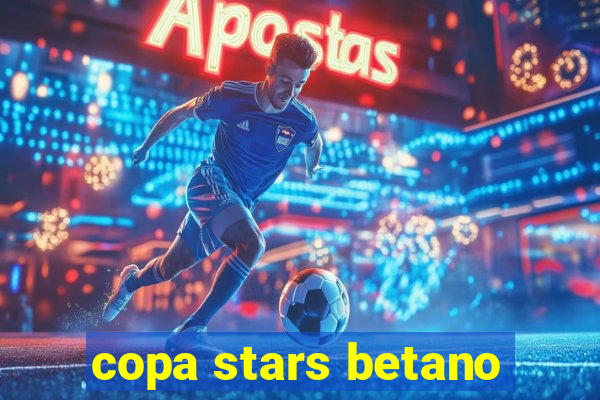 copa stars betano