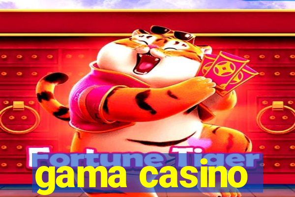 gama casino