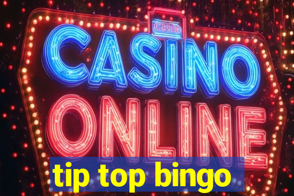 tip top bingo