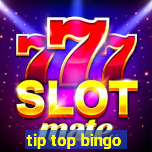 tip top bingo