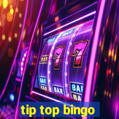 tip top bingo