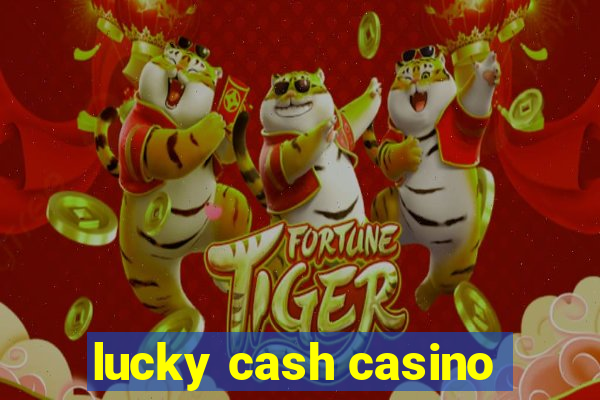 lucky cash casino