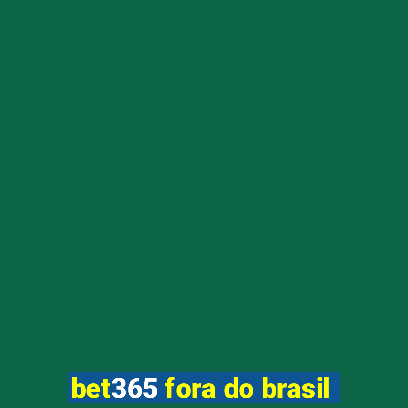 bet365 fora do brasil