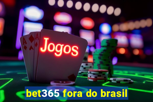 bet365 fora do brasil